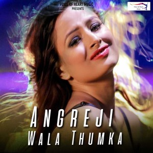 Angreji Wala Thumka