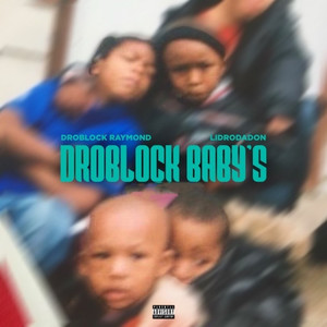 DroBlock Baby's (Explicit)