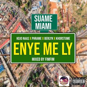 ENYE ME LY(feat. PHRAME, BERLYN & KHORSTUME) (Explicit)