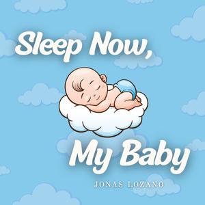 Sleep Now My Baby (feat. J Fernandez)