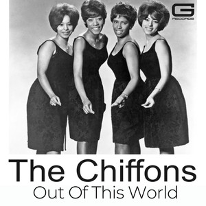 The Chiffons Out Of This World