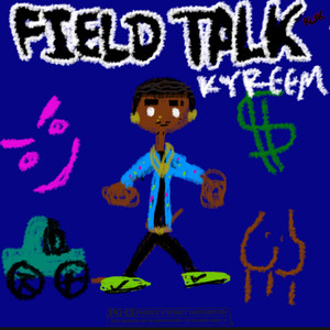 Field Talk (Explicit)