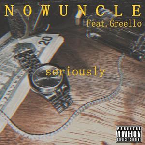 Seriously (feat. Greello) (Explicit)