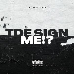 TDE Sign Me!? (Explicit)