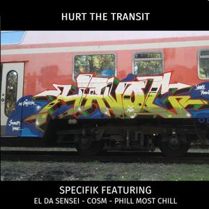 HURT THE TRANSIT (feat. EL DA SENSEI, COSM & PHILL MOST CHILL) [Explicit]