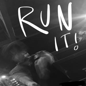 RUN IT! (Explicit)