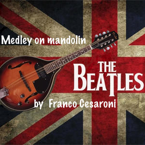 Medley of 25 "The Beatles" songs perfermed on the mandolin by Franco Cesaroni