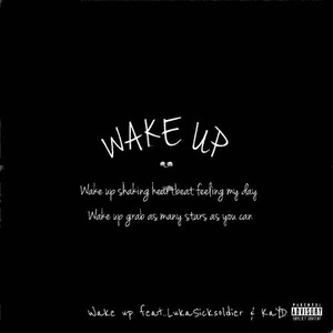 WAKE UP (feat. Luka Sicksoldier & KaYD) (Explicit)