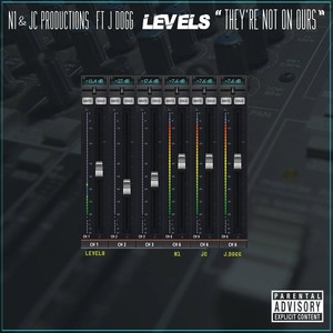 Levels(They're Not on Ours)[feat. J-Dogg] (Explicit)