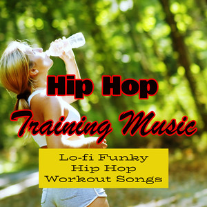 Hip Hop Training Music: Lo-fi Funky Hip Hop Workout Songs
