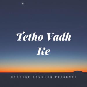 Tetho Vadh ke (feat. Deep Aarsh)
