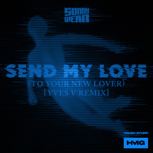 Send My Love (To Your New Lover) (Yves V Remix)