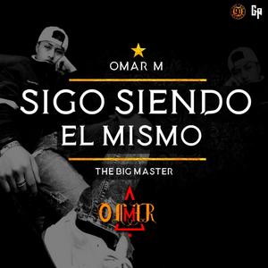 Sigo siendo el mismo (feat. Omar M) [Explicit]