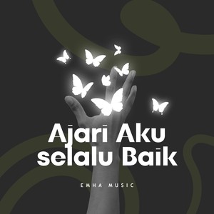 Ajari Aku Selalu Baik