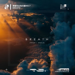 Breath (溯望归尘先行曲No.7)