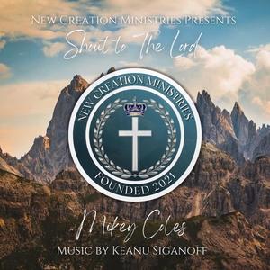 Shout to The Lord (feat. Mikey Coles & Keanu Siganoff)