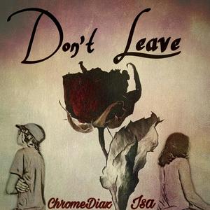 Don't Leave (feat. Isa)