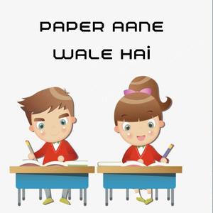 Paper Aane Wale Hai