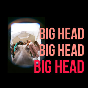 big head (Explicit)