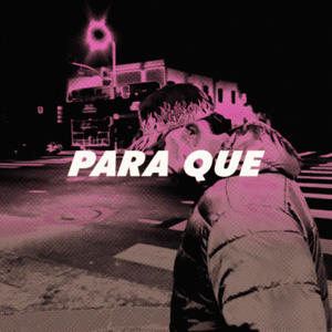 Para Que