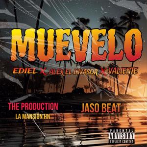 MUEVELO (feat. Alex el Invasor ,Valiente) [Explicit]