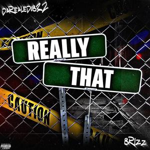 Really That (feat. DaRealEdub|Explicit)