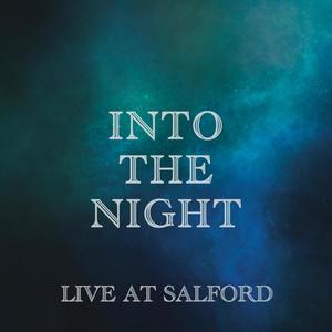 Into the Night (Live at Salford)