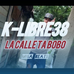 La Calle Esta Bobo