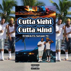 Outta Sight Outta Mind (feat. Savage Yg) [Explicit]