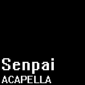 Senpai (A Cappella) [From "Friday Night Funkin'"]