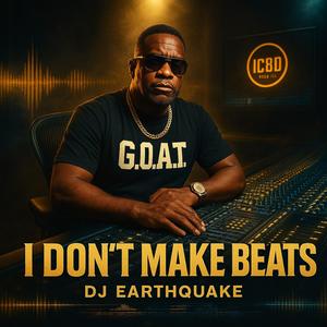 I DON'T MAKE BEATS