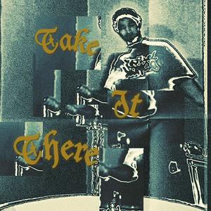 Take It There (Explicit)