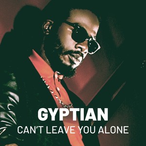 Can't Leave You Alone
