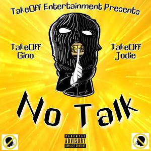 No Talk (feat. TakeOff Jodie) [Explicit]