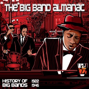 The Big Band Almanac (History of Big Bands 1922 - 1949)