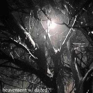 heavensent (feat. dazed?!) [Explicit]