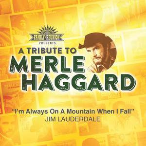I'm Always On A Mountain When I Fall (A Tribute To Merle Haggard)