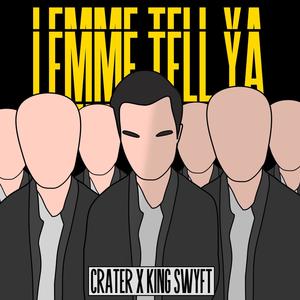 Lemme Tell Ya (feat. King Swyft)