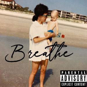 Breathe (Explicit)