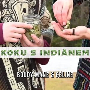 Koku s indiánem (feat. Ml. Céline) [Explicit]