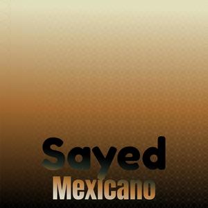 Sayed Mexicano