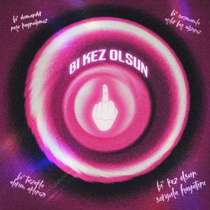 Bi Kez Olsun (Explicit)