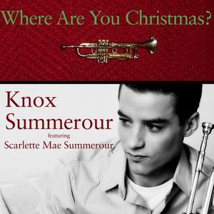 Where Are You Christmas? (feat. Scarlette Mae Summerour)