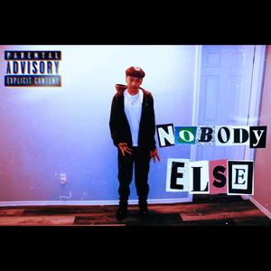 Nobody Else (Explicit)