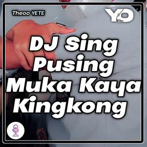 DJ Sing Pusing Muka Kaya Kingkong