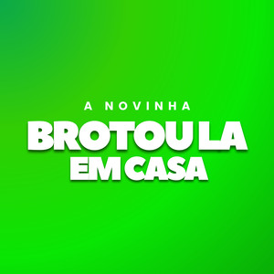 A Novinha Brotou La Em Casa (Explicit)