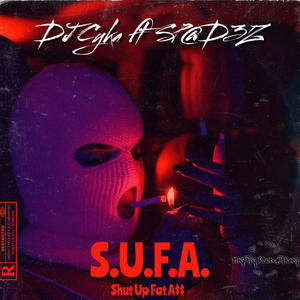 S.U.F.A. (Shut Up Fat A$$) (feat. SP@D3Z) [Explicit]