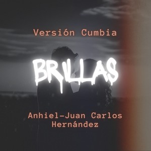 Brillas (Versión Cumbia)
