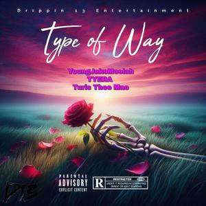 Type Of Way (feat. Turis Thee Mae & TYERA)