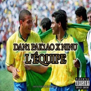 L'equipe(feat. Ninu040 & Dani Pakiao) (Explicit)
